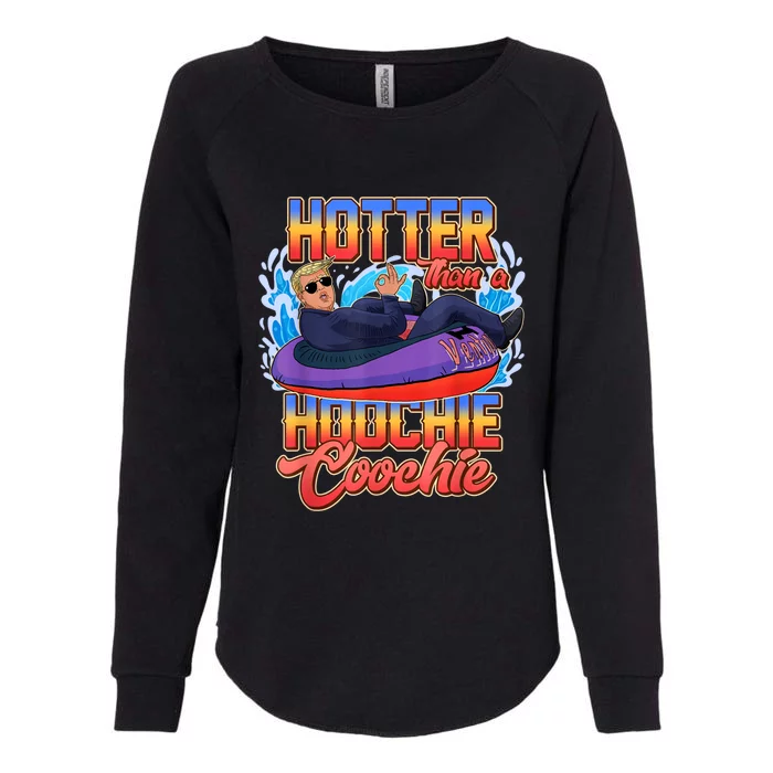 Trump Hotter Than A Hoochie Coochie Funny Womens California Wash Sweatshirt