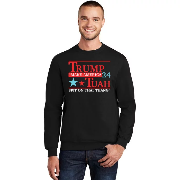 Trump Hawk Tuah Funny Viral Humor Meme Video Tall Sweatshirt