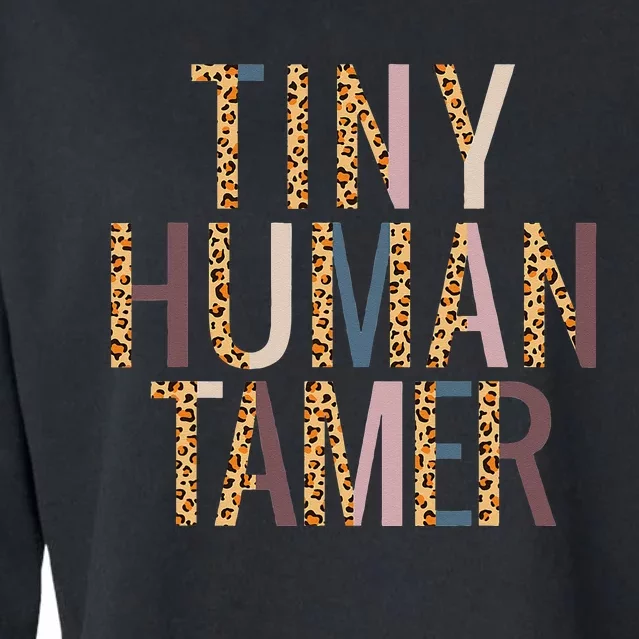 Tiny Human Tamer Leopard Preschool Kindergarten Teacher Gift Cropped Pullover Crew