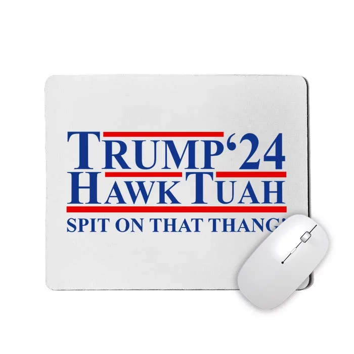 Trump Hawk Tuah 24 Spit On That Thang Mousepad