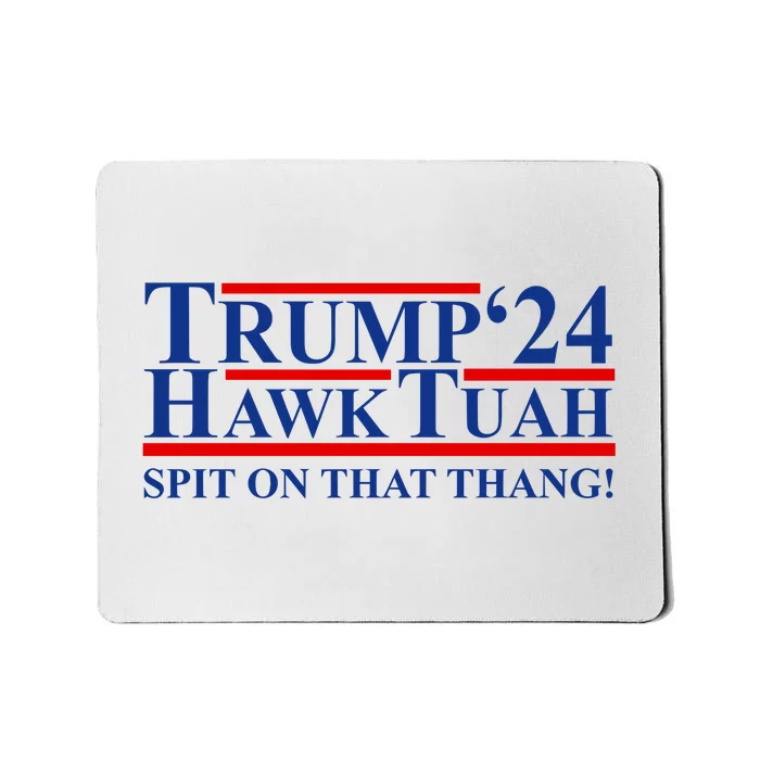 Trump Hawk Tuah 24 Spit On That Thang Mousepad