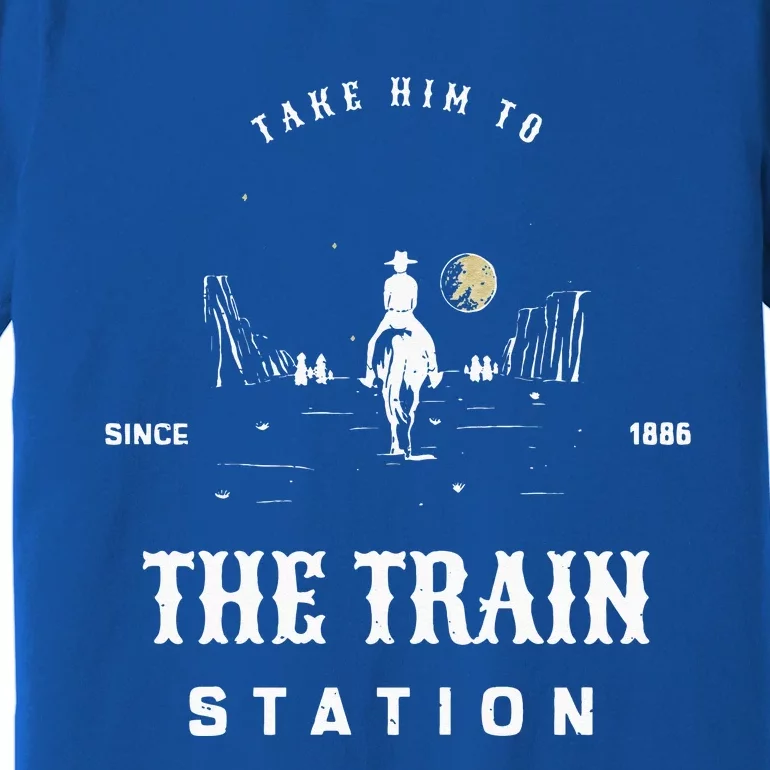 Take Him To The Train Station Premium T-Shirt