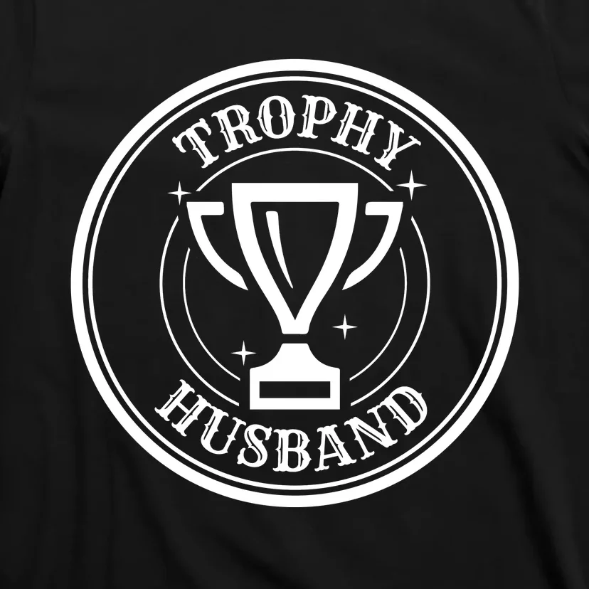 Trophy Husband T-Shirt