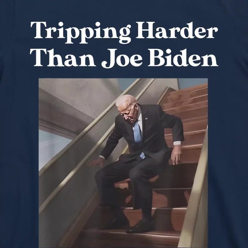 Tripping Harder Than Joe Biden T-Shirt