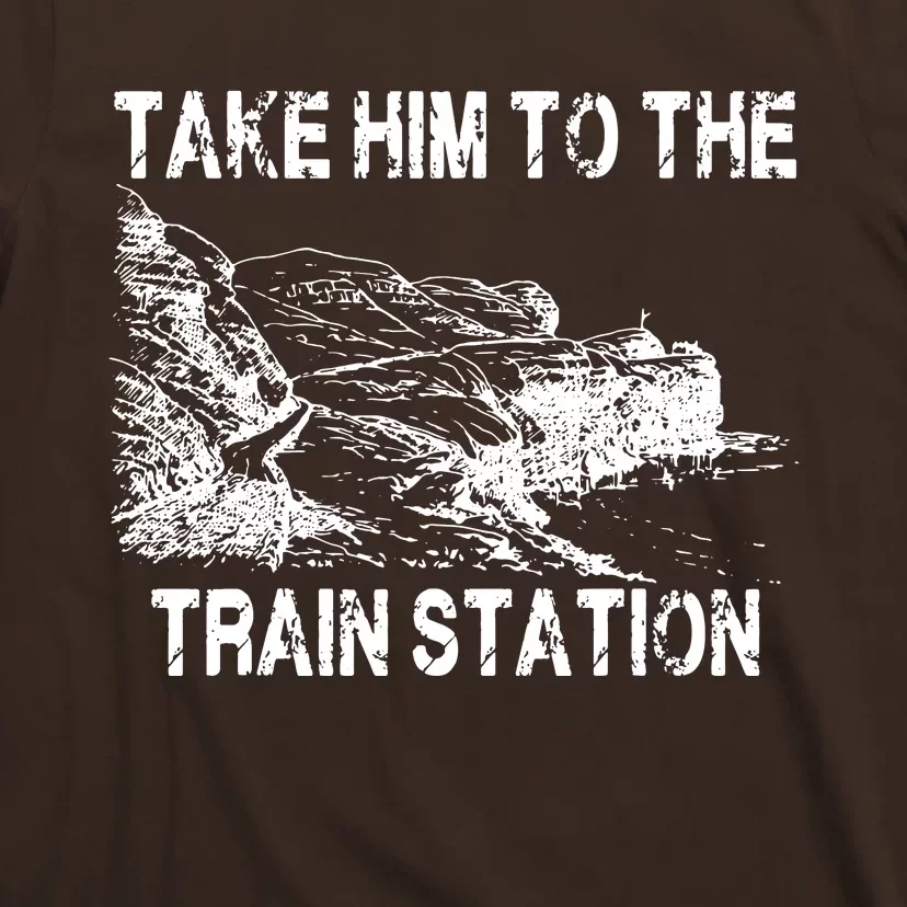 Take Him To The Train Station T-Shirt