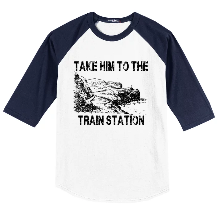 Take Him To The Train Station Baseball Sleeve Shirt