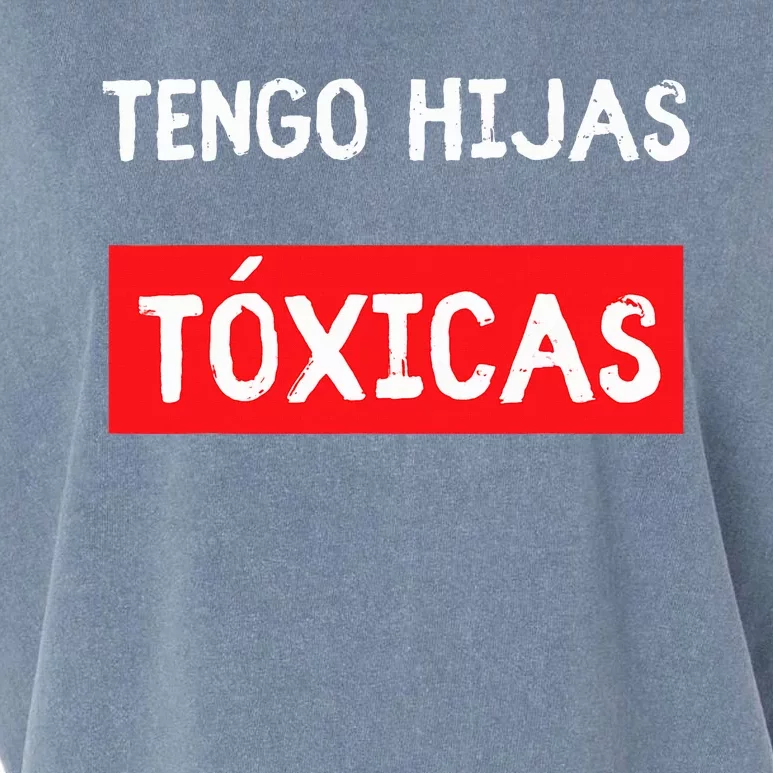 Tengo Hijas TóXicas Funny Parents Gifts From Latina Daughter Garment-Dyed Women's Muscle Tee