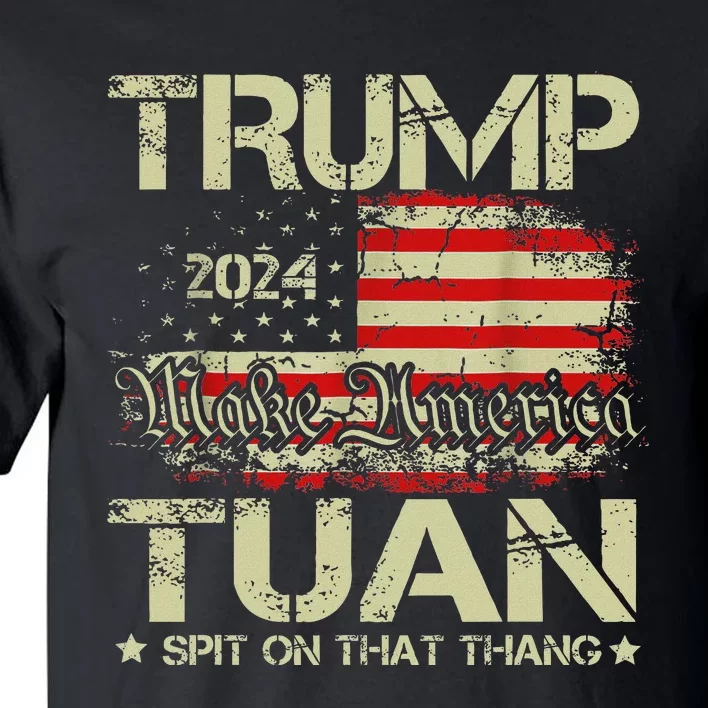 Trump Hawk Tuah Funny Viral Humor Meme Video Girl 24 Tua Tall T-Shirt