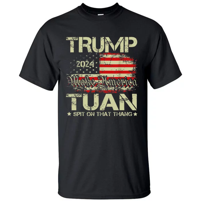 Trump Hawk Tuah Funny Viral Humor Meme Video Girl 24 Tua Tall T-Shirt