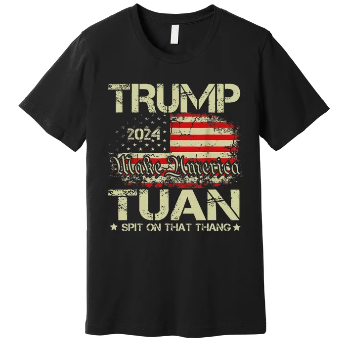 Trump Hawk Tuah Funny Viral Humor Meme Video Girl 24 Tua Premium T-Shirt