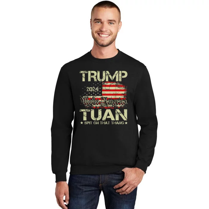 Trump Hawk Tuah Funny Viral Humor Meme Video Girl 24 Tua Tall Sweatshirt