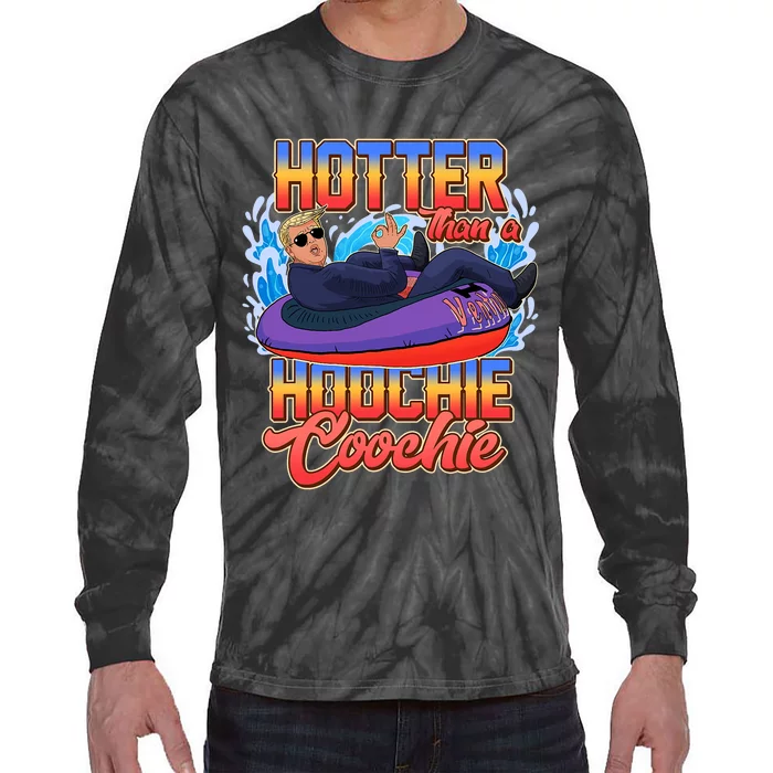 Trump Hotter Than A Hoochie Coochie Funny Tie-Dye Long Sleeve Shirt