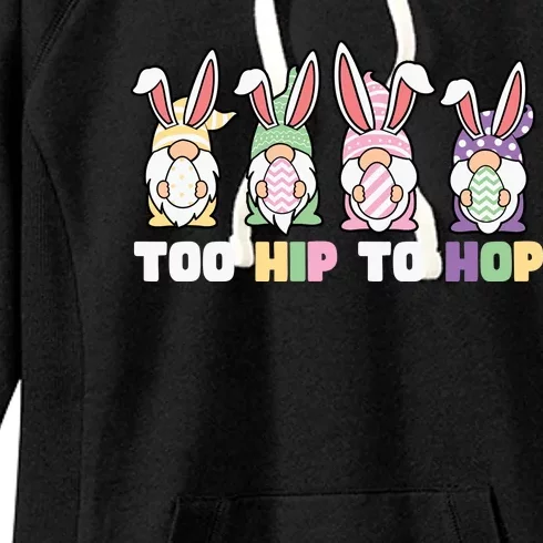 Too Hip To Hop Easter Eggs Gnome Women's Fleece Hoodie