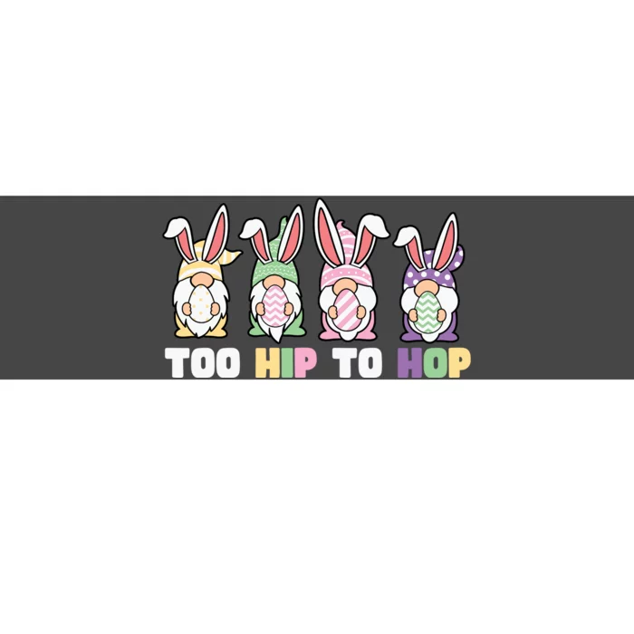 Too Hip To Hop Easter Eggs Gnome Bumper Sticker