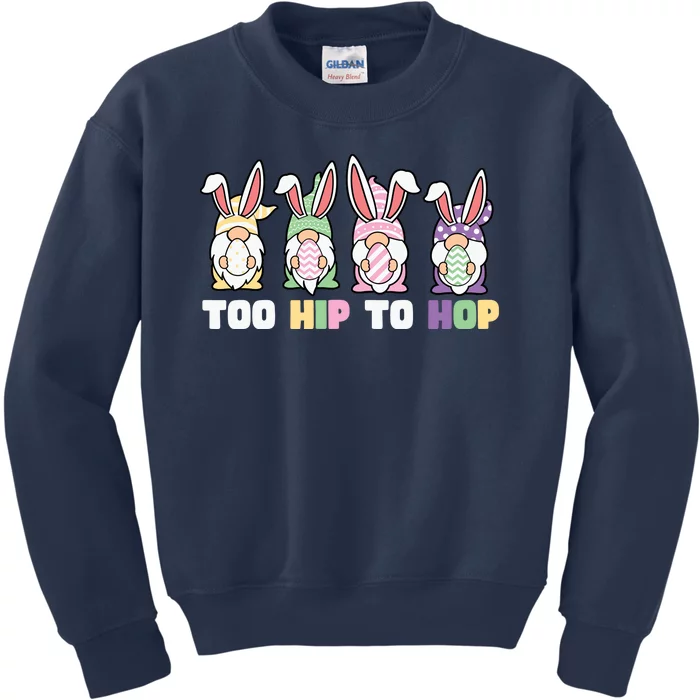 Too Hip To Hop Easter Eggs Gnome Kids Sweatshirt