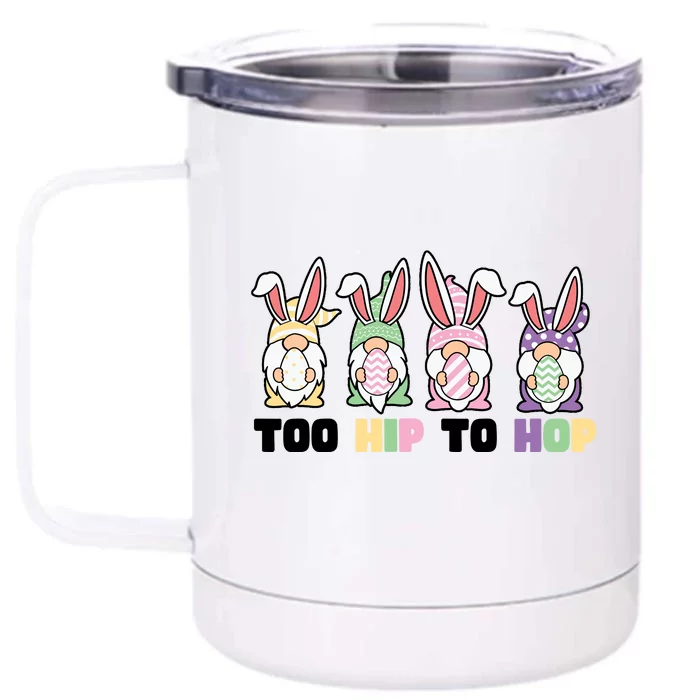 Too Hip To Hop Easter Eggs Gnome Front & Back 12oz Stainless Steel Tumbler Cup