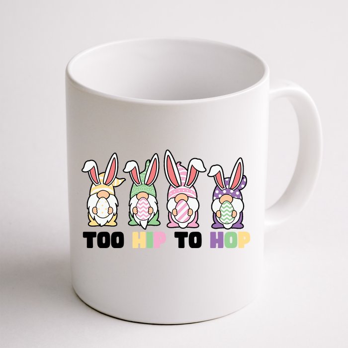 Too Hip To Hop Easter Eggs Gnome Front & Back Coffee Mug