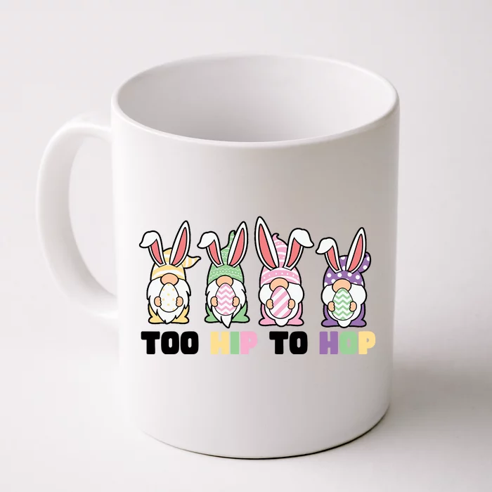 Too Hip To Hop Easter Eggs Gnome Front & Back Coffee Mug