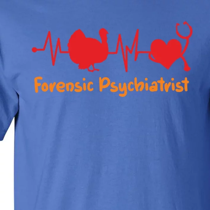 Thanksgiving Heartbeat Turkey Forensic Psychiatrist Doctor Cool Gift Tall T-Shirt