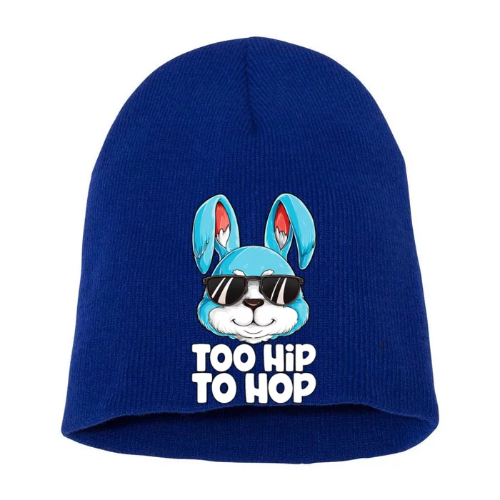 Too Hip To Hop Easter Bunny Funny Gift Rabbit Meaningful Gift Short Acrylic Beanie