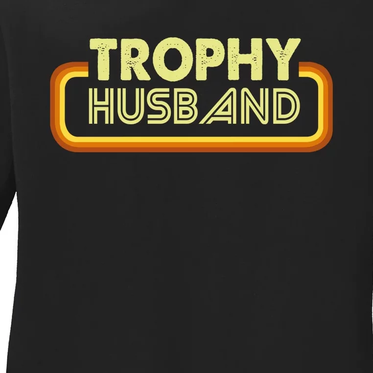 Trophy Husband Ladies Long Sleeve Shirt