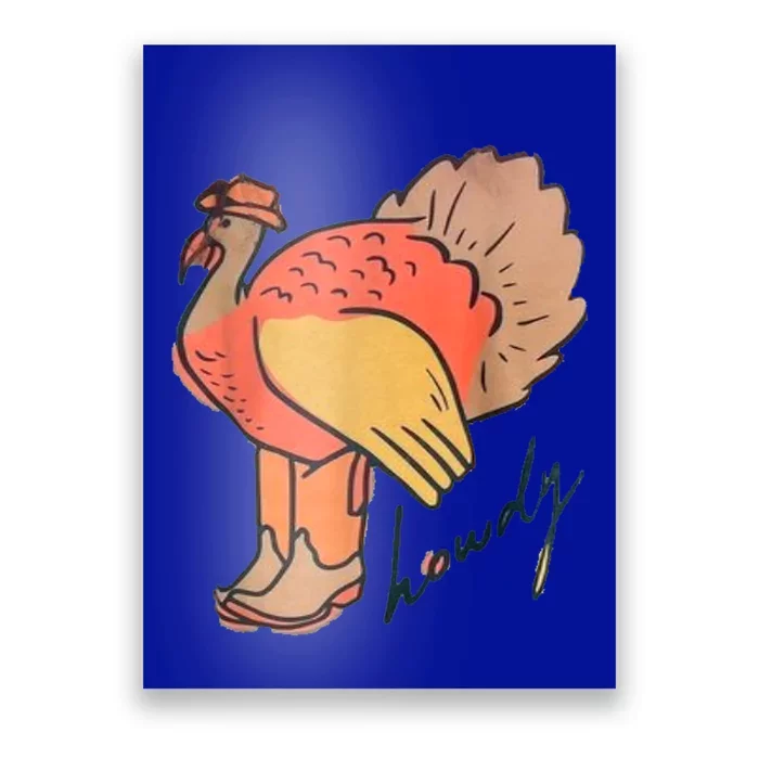 Turkey Howdy Turkey Girl Obsessed Gift Poster