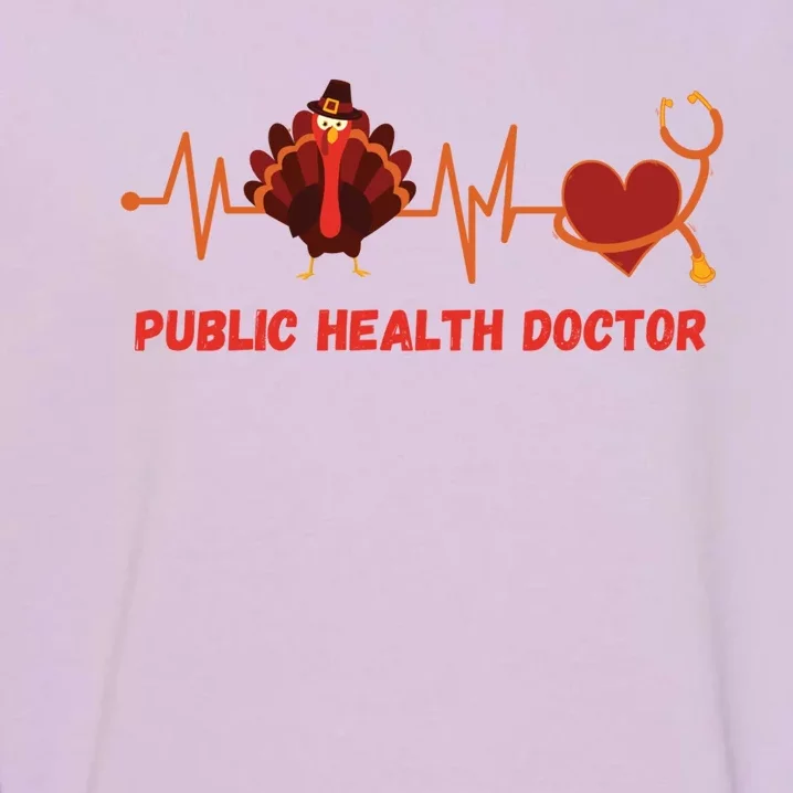 Thanksgiving Heartbeat Turkey Public Health Doctor Funny Gift Garment-Dyed Sweatshirt