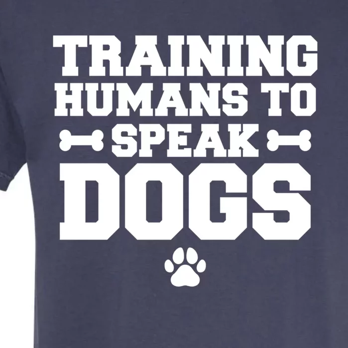 Training Hu To Speak Dogs Dog Trainer Gift Garment-Dyed Heavyweight T-Shirt