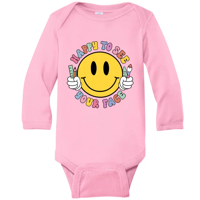 Teacher Happy To See Your Face Back To School 1st Day Of School Baby Long Sleeve Bodysuit