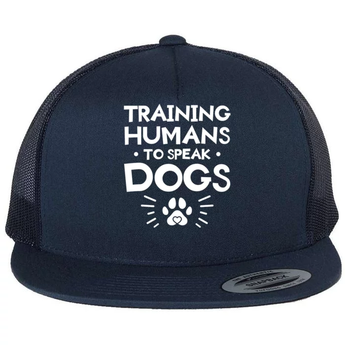 Training Hu To Speak Dogs Dog Trainer Great Gift Flat Bill Trucker Hat