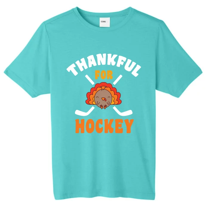 Thanksgiving Hockey Thankful For Hockey Turkey Hockey Player Great Gift ChromaSoft Performance T-Shirt