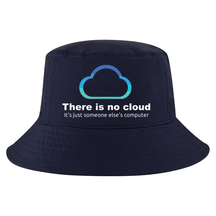 Tech Humor There Is No Cloud Just Someone Elses Computer Cool Comfort Performance Bucket Hat