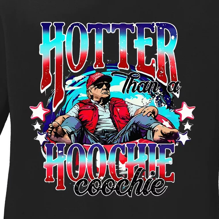 Trump Hotter Than A Hoochie Coochie Ladies Long Sleeve Shirt