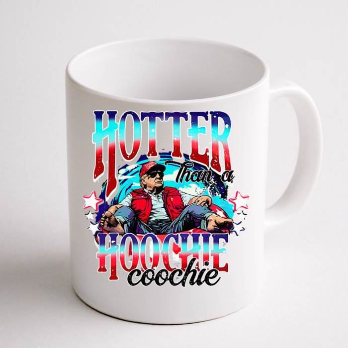 Trump Hotter Than A Hoochie Coochie Front & Back Coffee Mug