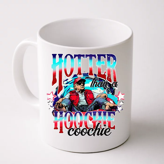 Trump Hotter Than A Hoochie Coochie Front & Back Coffee Mug