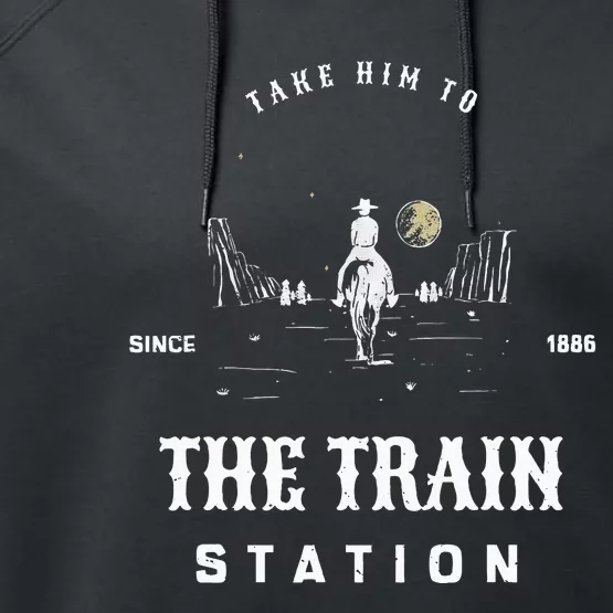 Take Him To The Train Station Performance Fleece Hoodie