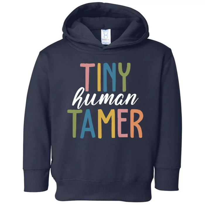 Tiny Human Tamer Kindergarten Teacher Toddler Hoodie