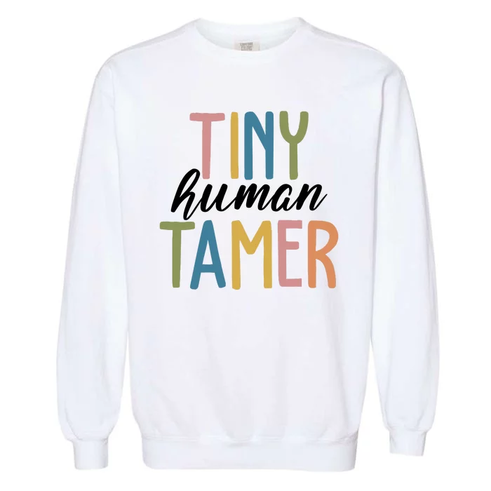 Tiny Human Tamer Kindergarten Teacher Garment-Dyed Sweatshirt