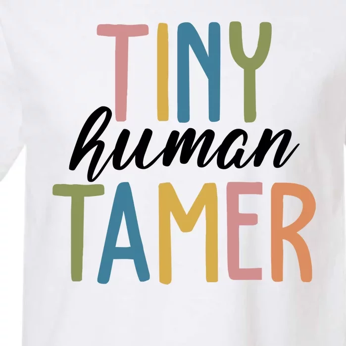 Tiny Human Tamer Kindergarten Teacher Garment-Dyed Heavyweight T-Shirt