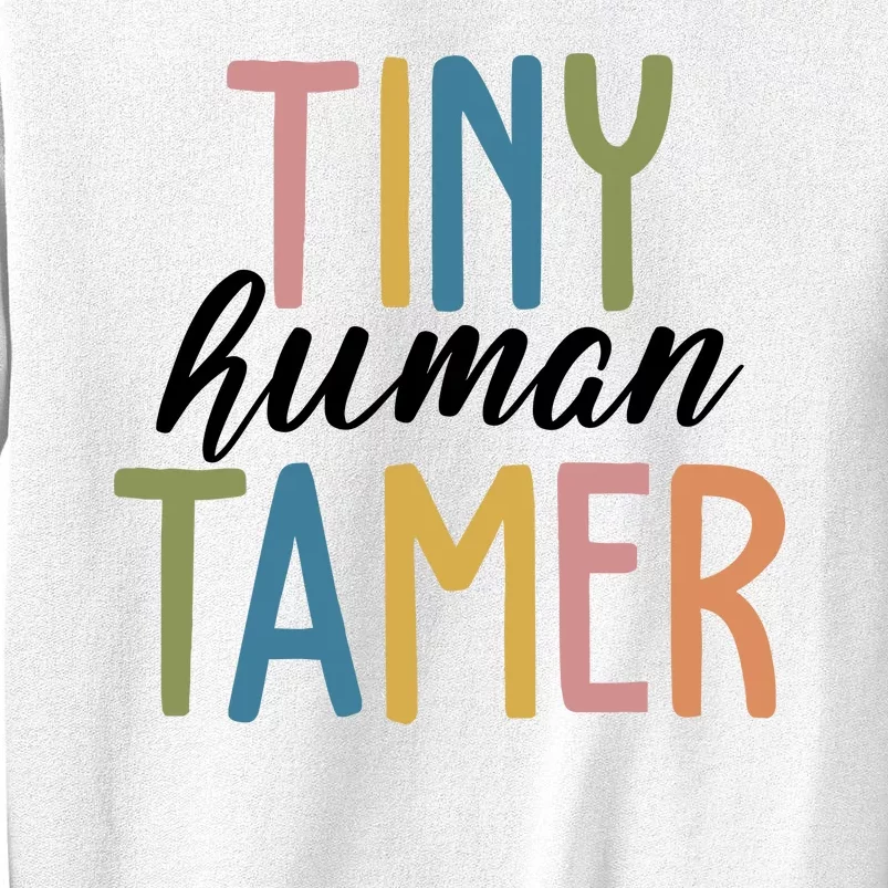 Tiny Human Tamer Kindergarten Teacher Sweatshirt