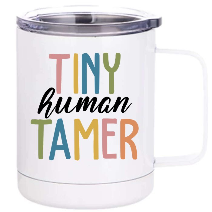 Tiny Human Tamer Kindergarten Teacher Front & Back 12oz Stainless Steel Tumbler Cup