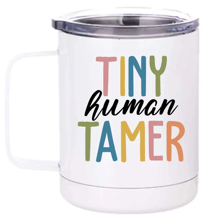 Tiny Human Tamer Kindergarten Teacher Front & Back 12oz Stainless Steel Tumbler Cup