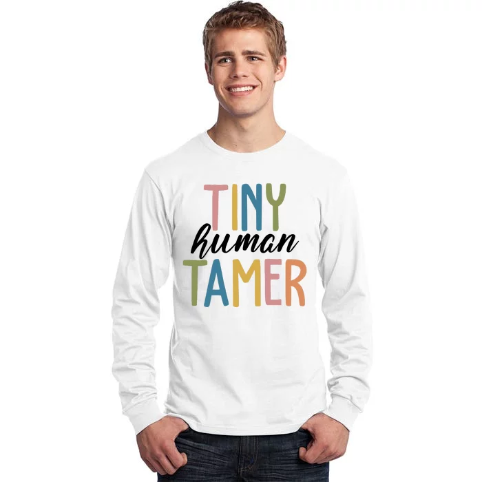 Tiny Human Tamer Kindergarten Teacher Tall Long Sleeve T-Shirt