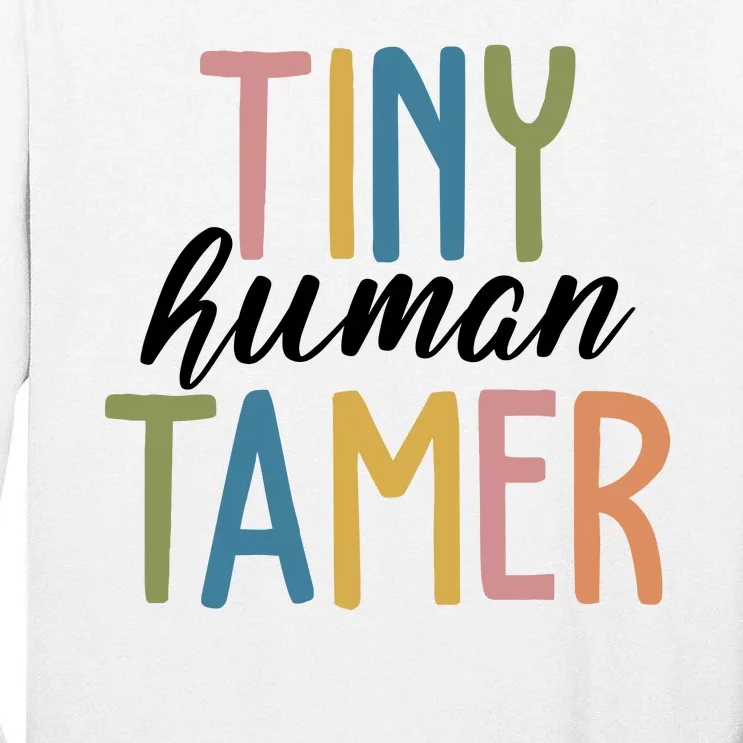 Tiny Human Tamer Kindergarten Teacher Tall Long Sleeve T-Shirt