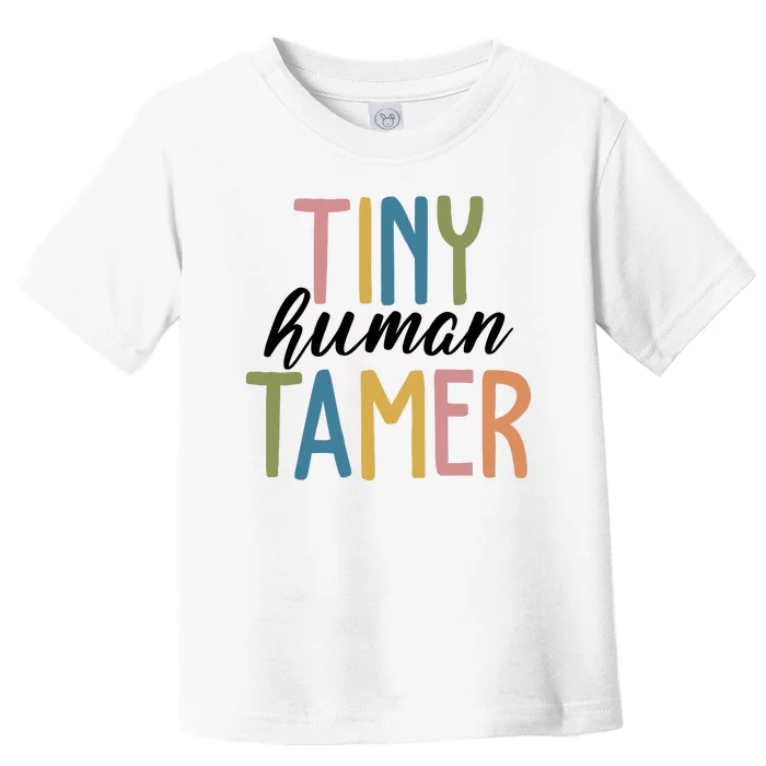 Tiny Human Tamer Kindergarten Teacher Toddler T-Shirt