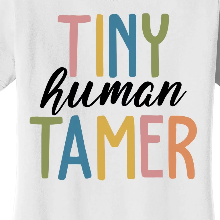 Tiny Human Tamer Kindergarten Teacher Women's T-Shirt