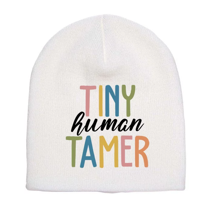 Tiny Human Tamer Kindergarten Teacher Short Acrylic Beanie