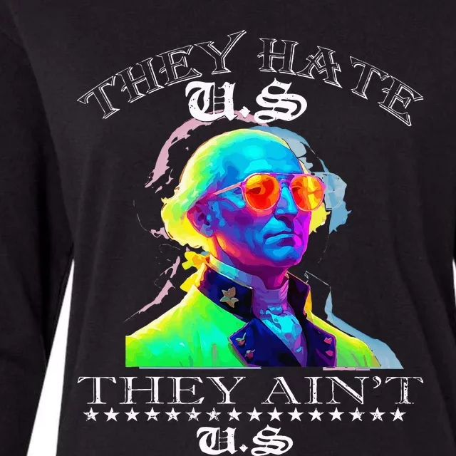 They Hate Us Cuz They AinT Us Funny 4th Of July Womens Cotton Relaxed Long Sleeve T-Shirt