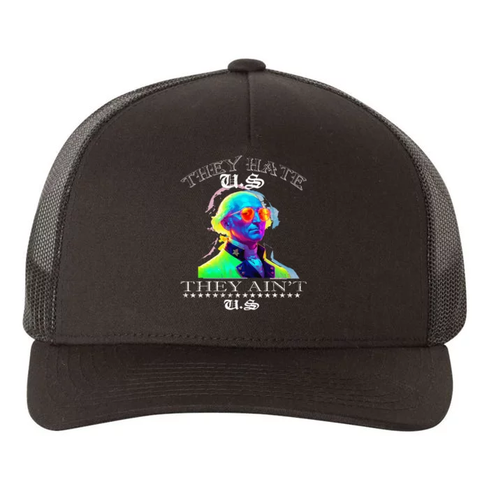 They Hate Us Cuz They AinT Us Funny 4th Of July Yupoong Adult 5-Panel Trucker Hat