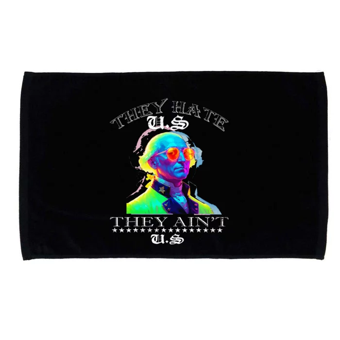 They Hate Us Cuz They AinT Us Funny 4th Of July Microfiber Hand Towel